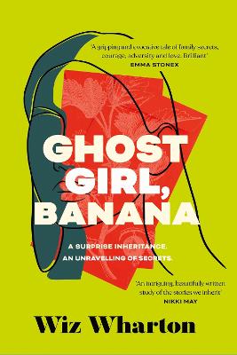 Ghost Girl, Banana : The unforgettable debut novel of 2023 - a story of family, belonging and home