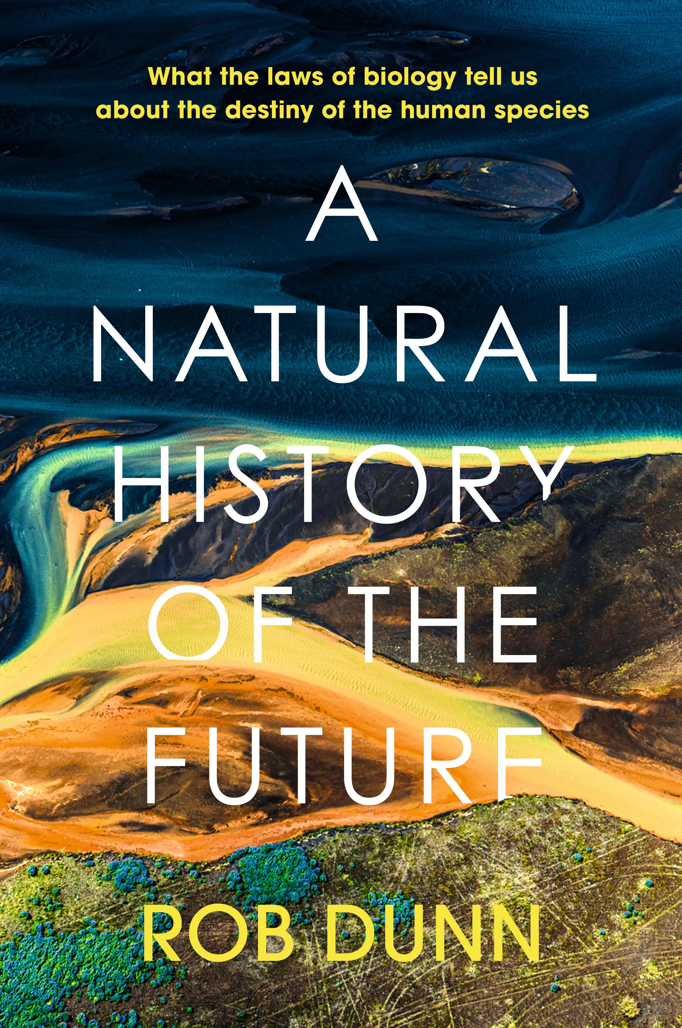 Picture of A Natural History of the Future : What the Laws of Biology Tell Us About the Destiny of the Human Species