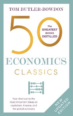 Picture of 50 Economics Classics : Your shortcut to the most important ideas on capitalism, finance, and the global economy