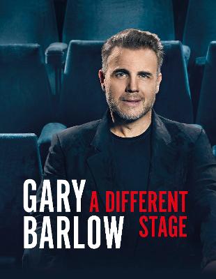 Picture of A Different Stage : The remarkable and intimate life story of Gary Barlow told through music