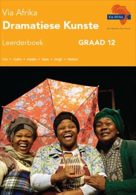 Picture of Via Afrika dramatiese kunste : Graad 12: Leerderboek