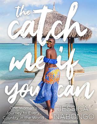 The Catch Me If You Can : One Woman's Journey to Every Country in the World