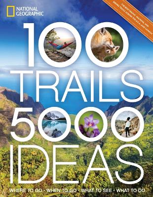 Picture of 100 Trails, 5,000 Ideas : Where to Go, When to Go, What to See, What to Do
