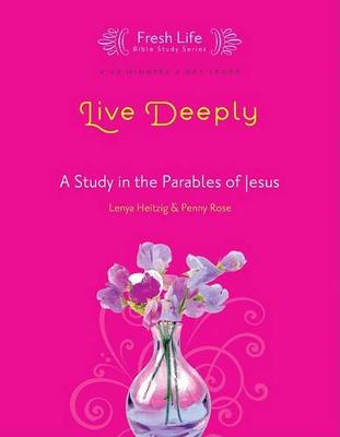 Picture of Live Deeply: A Study in the Parables of Jesus