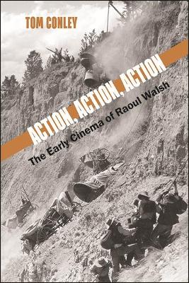 Picture of Action, Action, Action : The Early Cinema of Raoul Walsh