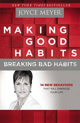 Picture of Making Good Habits, Breaking Bad Habits: 14 New Behaviors That Will Energize Your Life