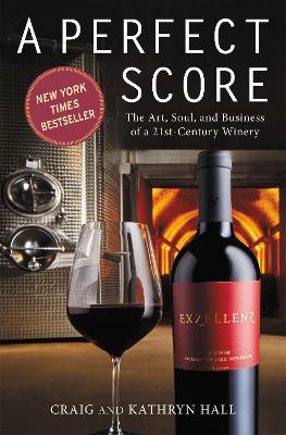 Picture of A Perfect Score: The Art, Soul and Business of a 21st Century Winery