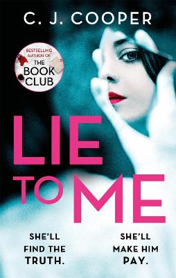 Lie to Me : A dark, compulsive thriller about obsession and revenge from the author of The Book Club