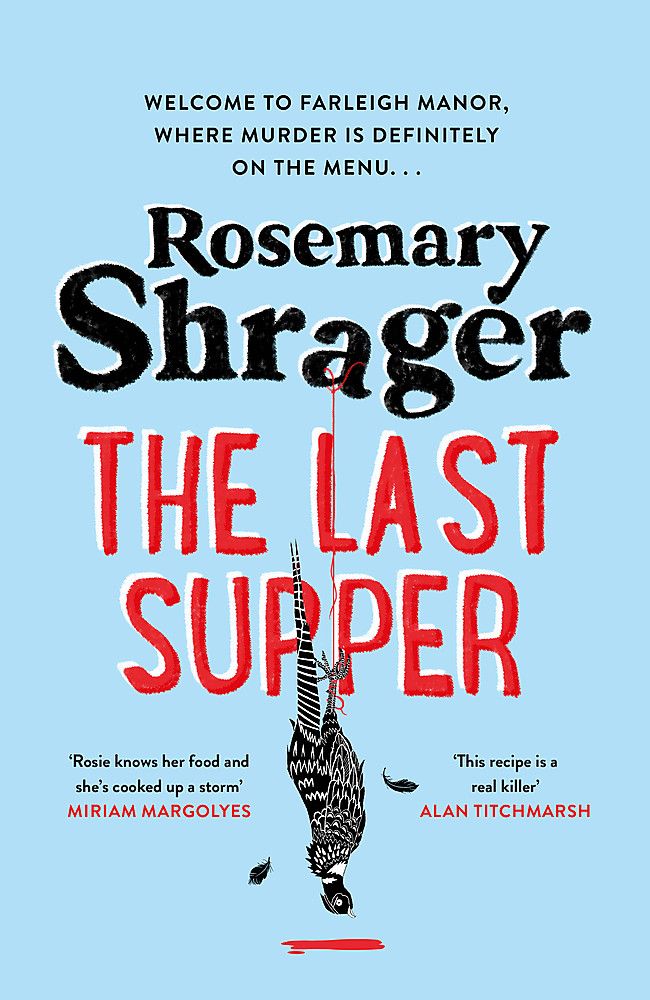 The Last Supper : The irresistible debut novel where cosy crime and cookery collide!