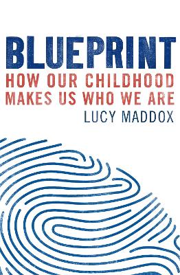 Picture of Blueprint : How our childhood makes us who we are