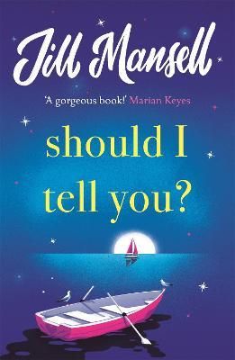 Should I Tell You? : Curl up with a gorgeous romantic novel from the No. 1 bestselling author