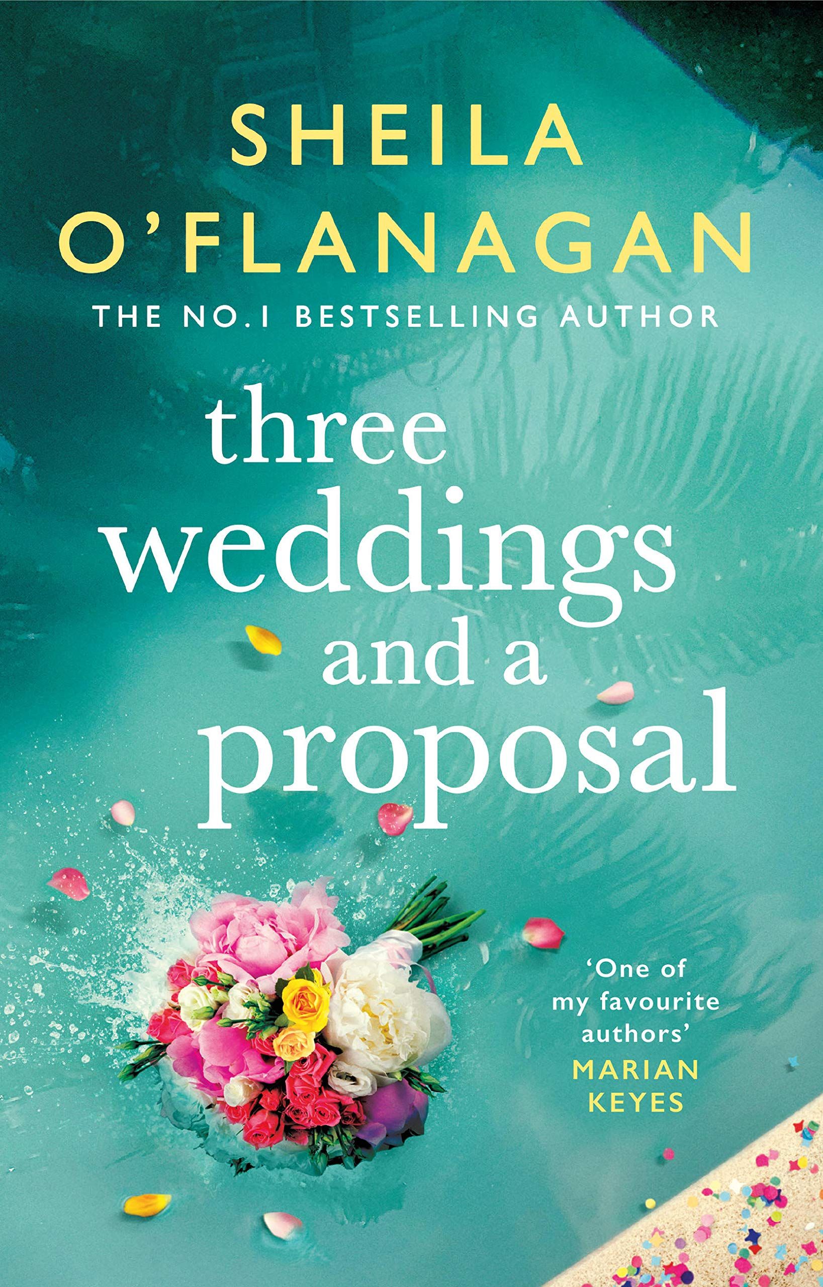 Three Weddings and a Proposal : One summer, three weddings, and the shocking phone call that changes everything . . .
