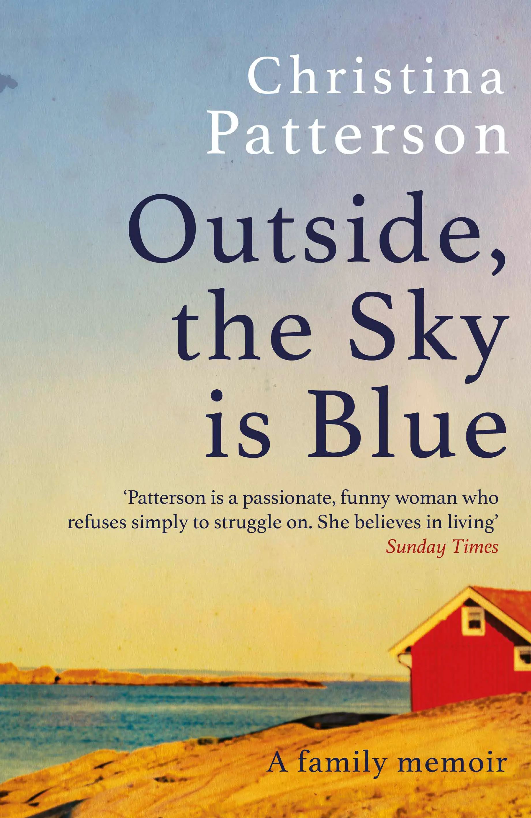 Outside, the Sky is Blue : A Family Memoir