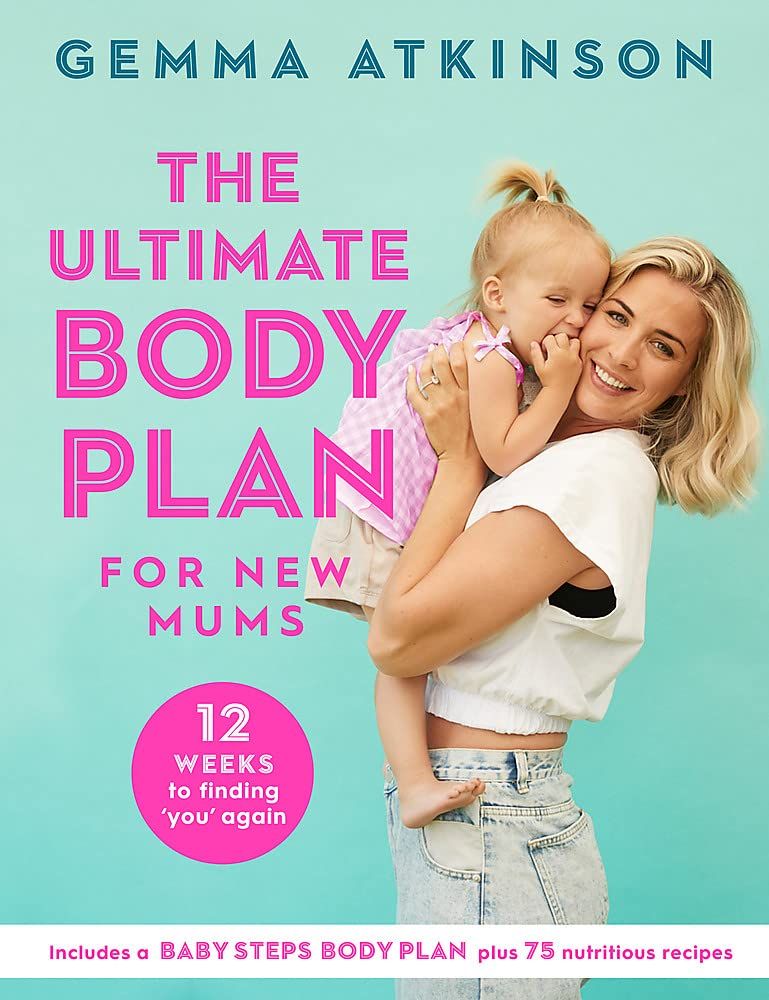 The Ultimate Body Plan for New Mums : 12 Weeks to Finding You Again