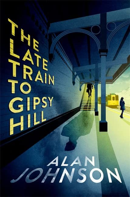 The Late Train to Gipsy Hill : The gripping and fast-paced thriller