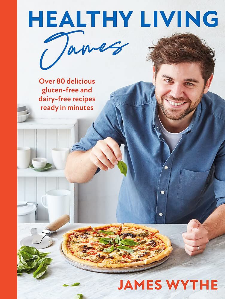 Healthy Living James : Over 80 delicious gluten-free and dairy-free recipes ready in minutes