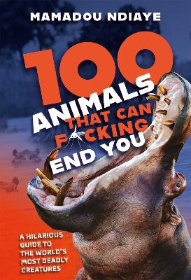 Picture of 100 Animals That Can F*cking End You