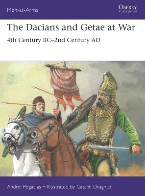 The Dacians and Getae at War : 4th Century BC- 2nd Century AD