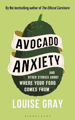 Picture of Avocado Anxiety : and Other Stories About Where Your Food Comes From