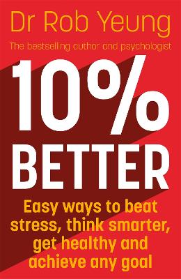 Picture of 10% Better : Easy ways to beat stress, think smarter, get healthy and achieve any goal