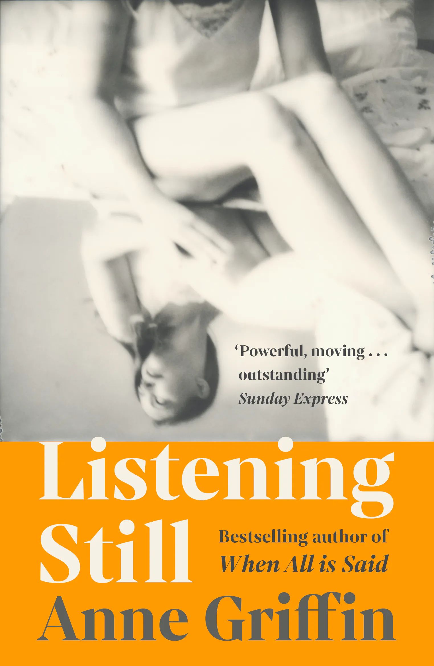 Listening Still : The new novel by the bestselling author of When All is Said