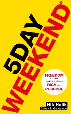 Picture of 5 Day Weekend : Freedom to Make Your Life and Work Rich with Purpose: A how-to guide to building multiple streams of passive income