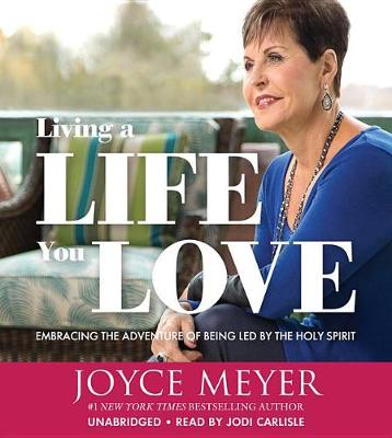Picture of Living a Life You Love : Embracing the Adventure of Being Led by the Holy Spirit