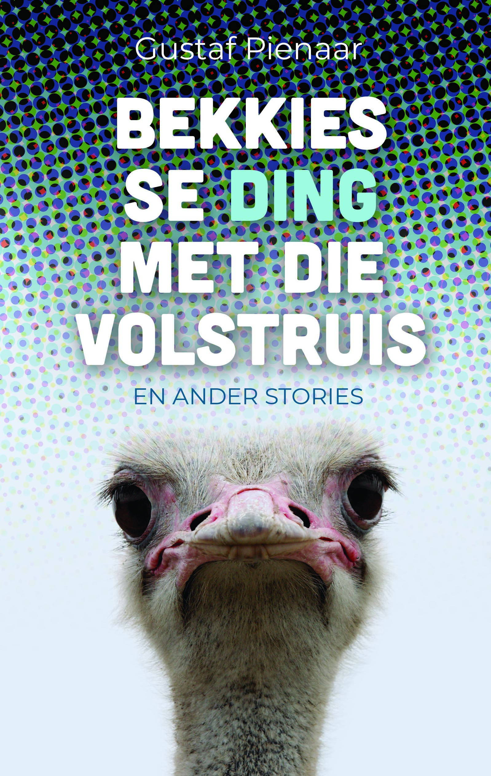 Picture of Bekkies se "Ding" met die Volstruis - en Ander Stories