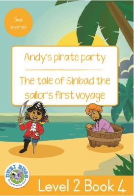 Picture of Andy's Pirate Party - The Tale of Sinbad the Sailor's First Voyage : Level 2, Book 4 : Grade 3: Yellow Level Reader