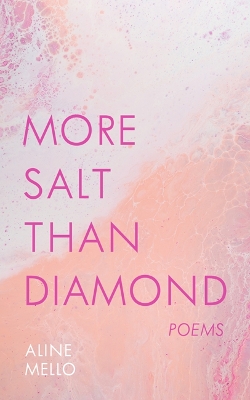 More Salt than Diamond : Poems