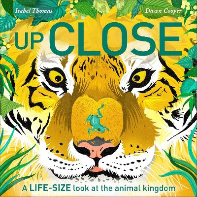 Up Close : A life-size look at the animal kingdom