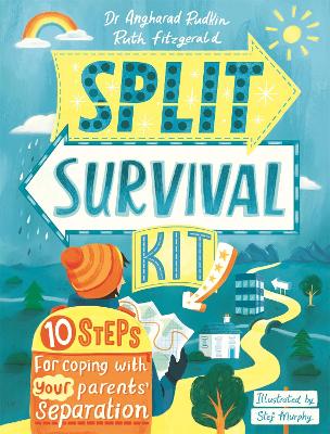 Split Survival Kit : 10 Steps For Coping With Your Parents' Separation
