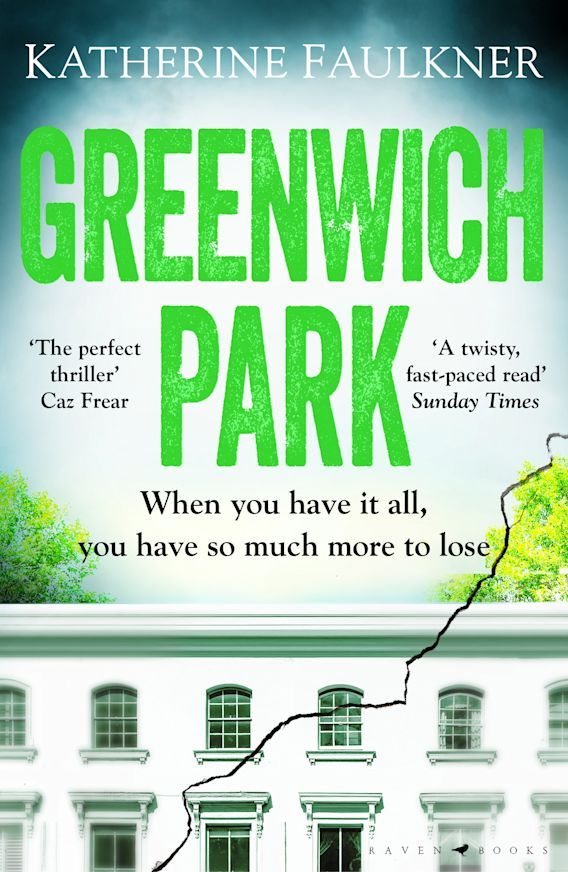Greenwich Park : A twisty, compulsive debut thriller about friendships, lies and the secrets we keep to protect ourselves