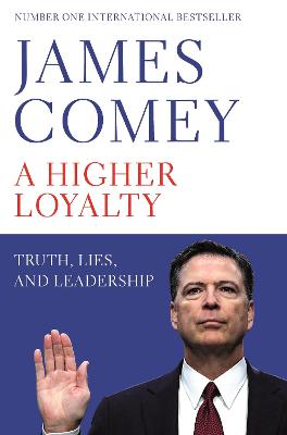 Picture of A Higher Loyalty : Truth, Lies, and Leadership