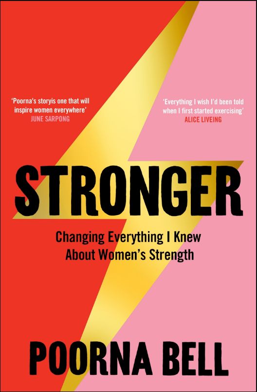 Stronger : Changing Everything I Knew About Women's Strength