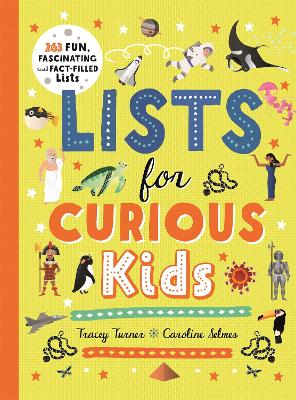Lists for Curious Kids : 263 Fun, Fascinating and Fact-Filled Lists