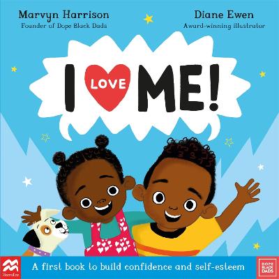 I Love Me! : A First Book to Build Confidence and Self-esteem
