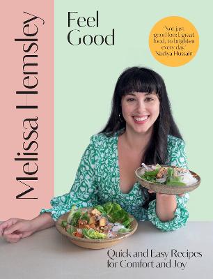 Feel Good : Quick and easy recipes for comfort and joy