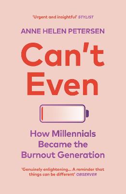 Picture of Can't Even : How Millennials Became the Burnout Generation