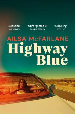 Highway Blue : the must-read modern-day Bonnie and Clyde story of summer 2022