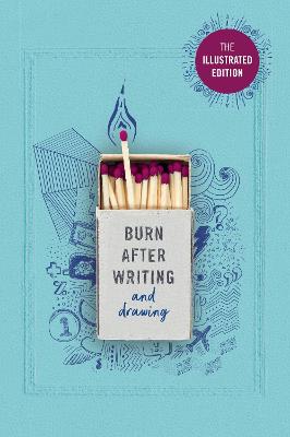 Picture of Burn After Writing (Illustrated) : THE INTERNATIONAL BESTSELLER