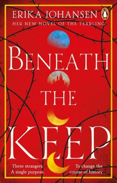 Beneath the Keep : A Novel of the Tearling