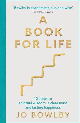 Picture of A Book For Life : 10 steps to spiritual wisdom, a clear mind and lasting happiness