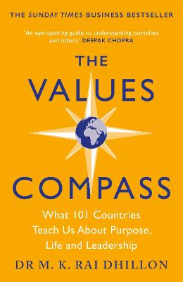 The Values Compass : [*THE SUNDAY TIMES BUSINESS BESTSELLER*] What 101 Countries Teach Us About Purpose, Life and Leadership