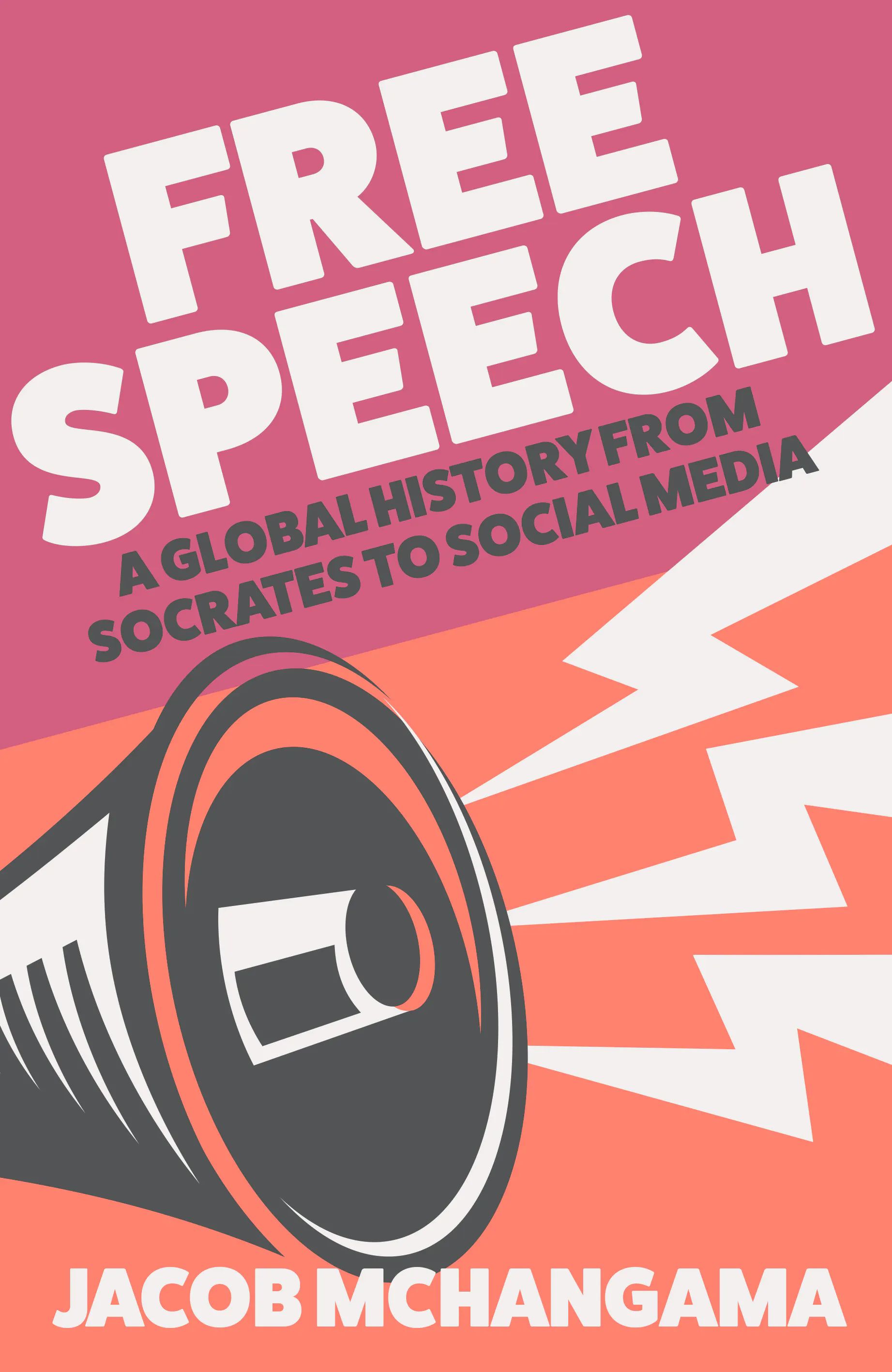 Free Speech : A Global History from Socrates to Social Media