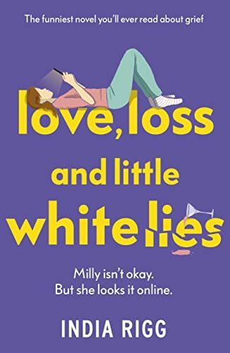 Love, Loss and Little White Lies : The funniest novel you'll ever read about grief
