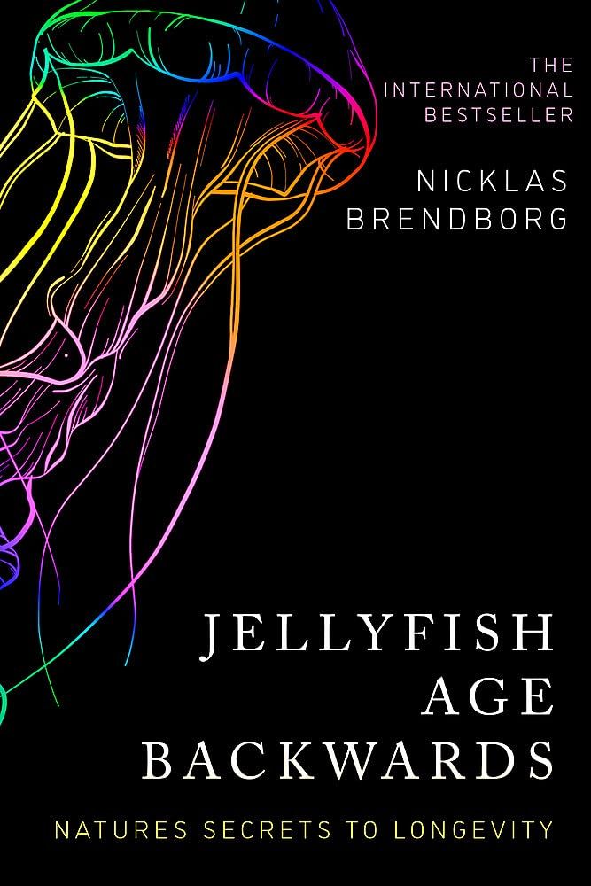 Jellyfish Age Backwards : Nature's Secrets to Longevity