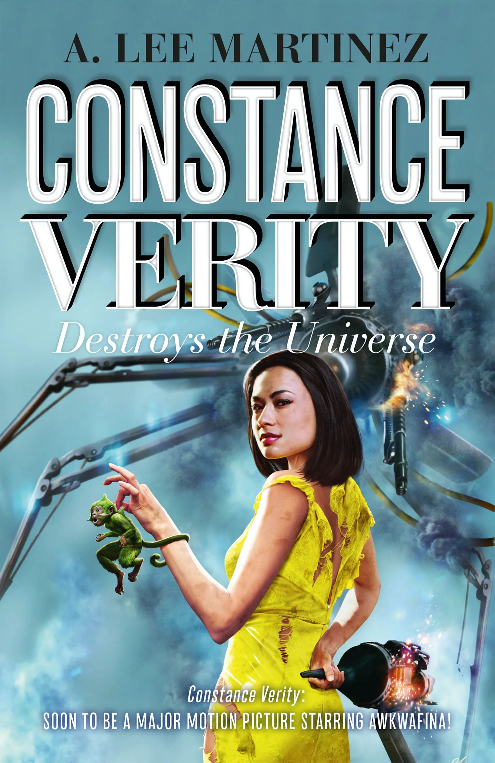 Constance Verity Destroys the Universe : Book 3 in the Constance Verity trilogy; The Last Adventure of Constance Verity will star Awkwafina in the forthcoming Hollywood blockbuster