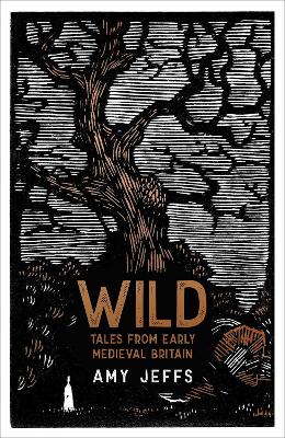 Wild : Tales from Early Medieval Britain