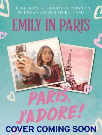Picture of Emily in Paris: Paris, J'Adore! : The Official Authorized Companion